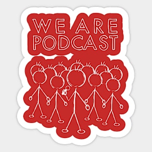 We Are Podcast Sticker